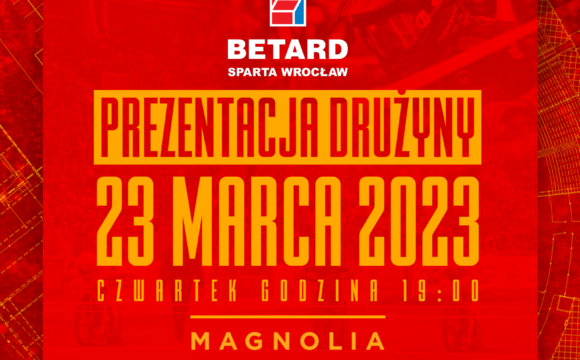 23 marca oficjalna prezentacja drużyny Betard Sparta Wrocław